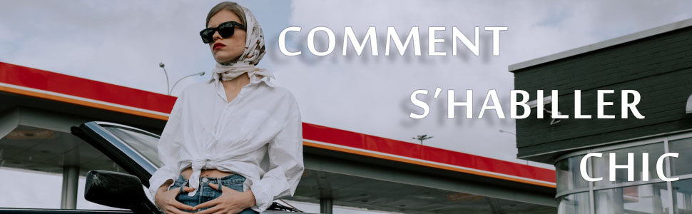 Comment s’habiller chic :