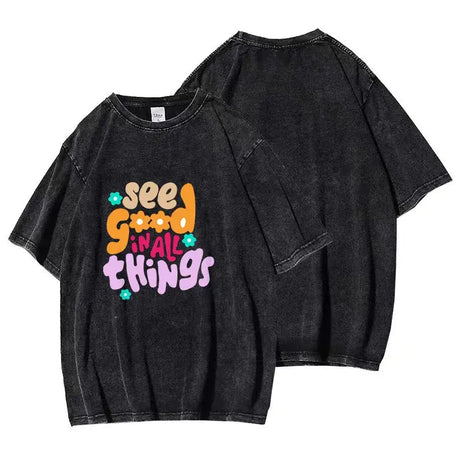 T-Shirt SEE GOOD IN ALL THINGS