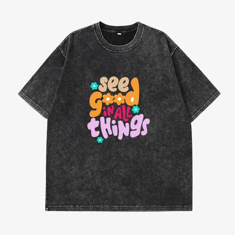 T-Shirt SEE GOOD IN ALL THINGS